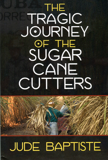 The tragic Journey of the sugar cane cutters