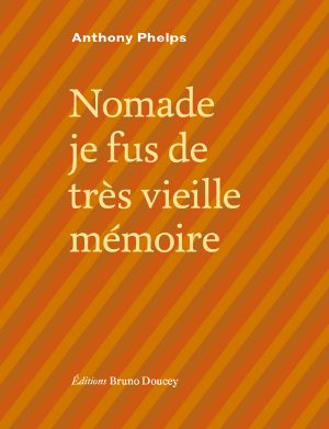 Nomade je fus de très vieille mémoire…