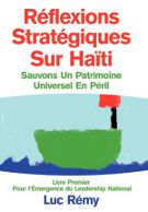 Réflexions Stratégiques Sur Haïti: Sauvons Un Patrimoine Universel En Péril