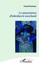 La mésavanture d'Adirapan le marchand