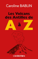 Les volcans des Antilles de A à Z