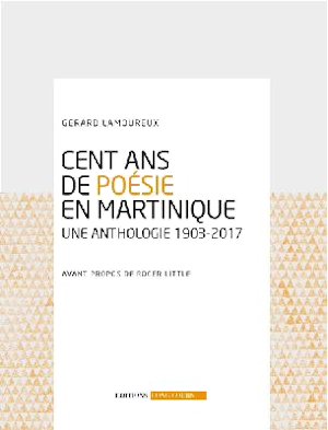 Cent ans de poésie en Martinique