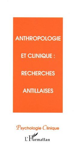 Anthropologie et clinique: recherches antillaises