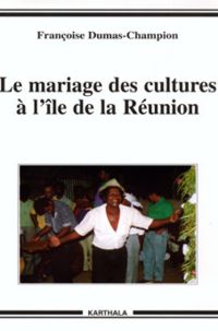 Le mariage des cultures &agrave; l&rsquo;&icirc;le de la R&eacute;union