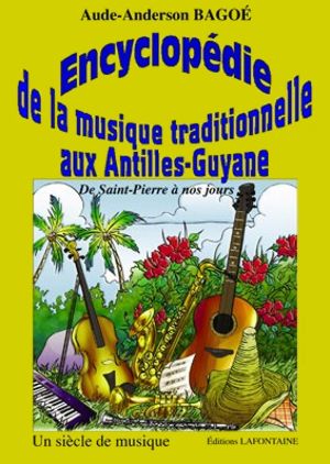 Encyclopédie de la musique tradionnelle aux Antilles-Guyane