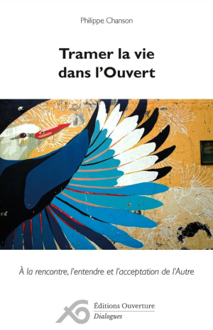 Tramer la vie dans l'Ouvert Tramer la vie dans l'Ouvert