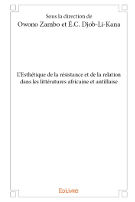 L’Esthétique de la résistance et de la relation dans les littératures africaine et antillaise