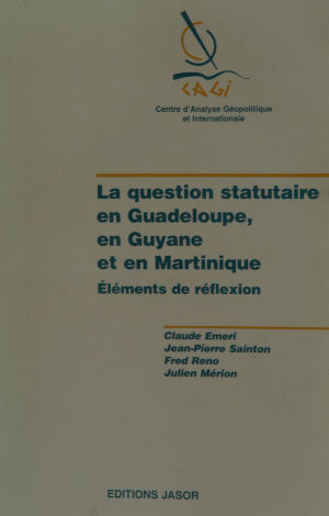 La question statutaire en Guadeloupe, en Guyane et en Martinique