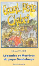 Grand-père Chabri raconte… «Légendes et mystères du pays Guadeloupe» 