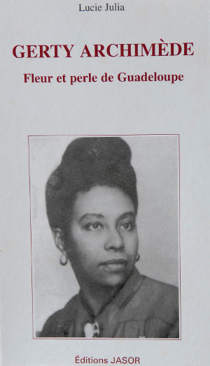 Gerty ARCHIMÈDE. Fleur et perle de Guadeloupe