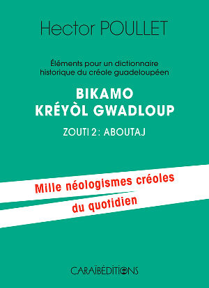 Eléments pour un dictionnaire historique
des langues créoles guadeloupéen