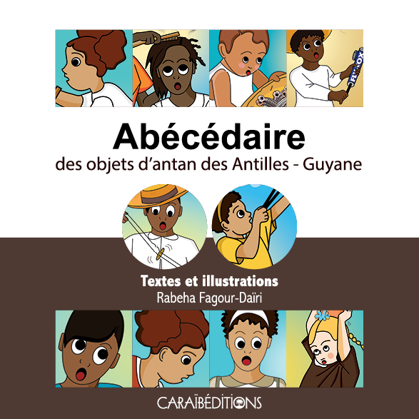 Abécédaire des objets d'antan des Antilles-Guyane