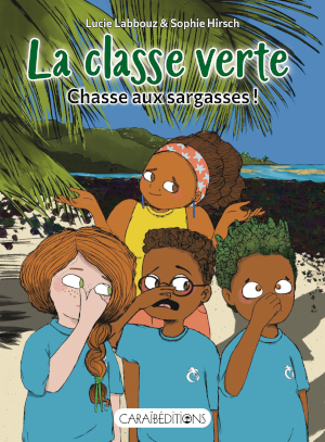 La classe verte - Chasse aux sargasses v