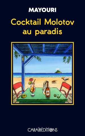 Cocktail Molotov au paradis