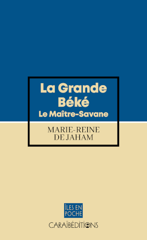 La grande Béké - Le Maître-Savane.