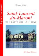 Saint-Laurent-du-Maroni, une porte sur le fleuve