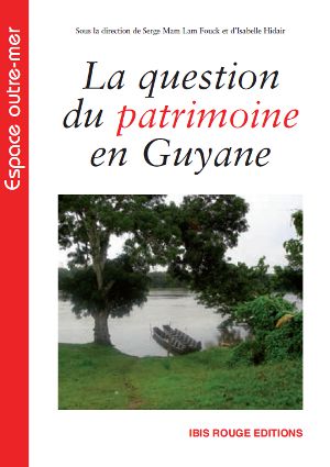 La question du patrimoine en Guyane