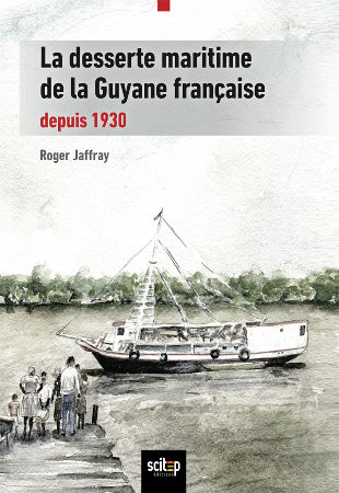 La desserte maritime de la Guyane française depuis 1930