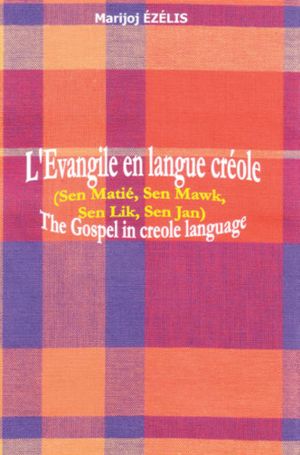  L'Évangile en Langue Créole/The Gospel in Creole Language