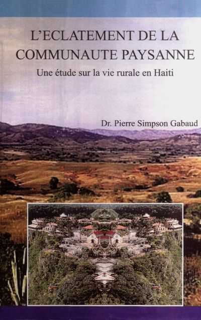 L’éclatement de la Communauté Paysanne: Une étude sur la vie rurale en Haiti