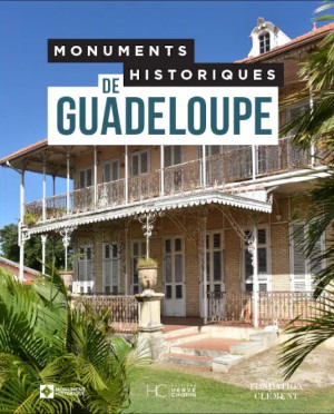 Le grand livre de la Monuments historiques de Guadeloupe