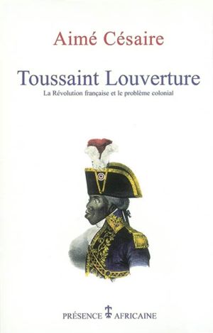 Toussaint Louverture: La Révolution française et le problème colonial 